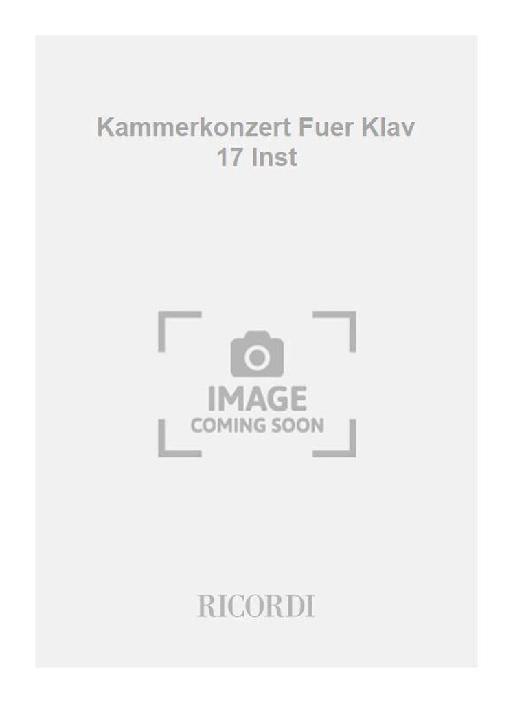 Kammerkonzert Fuer Klav 17 Inst